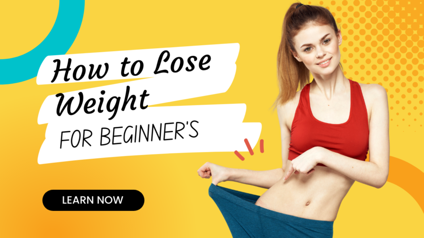 How to Lose Weight for Beginner’s