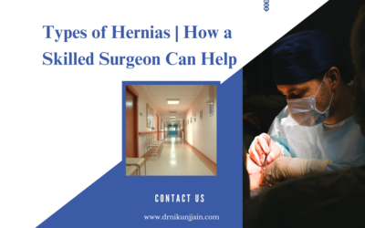 Types of Hernias | How a Skilled Surgeon Can Help