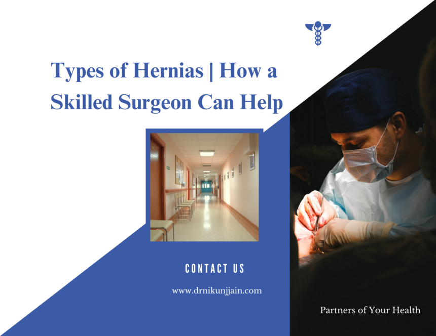 Types of Hernias | How a Skilled Surgeon Can Help