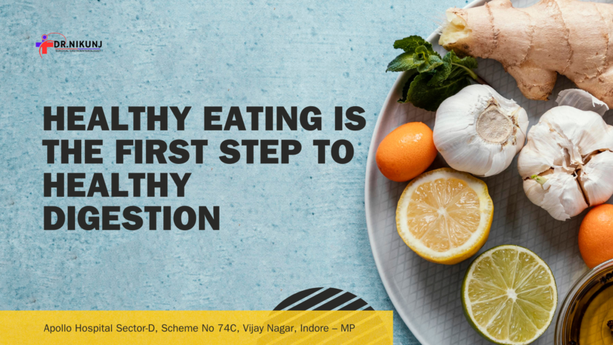 Healthy Eating Is the First Step to Healthy Digestion