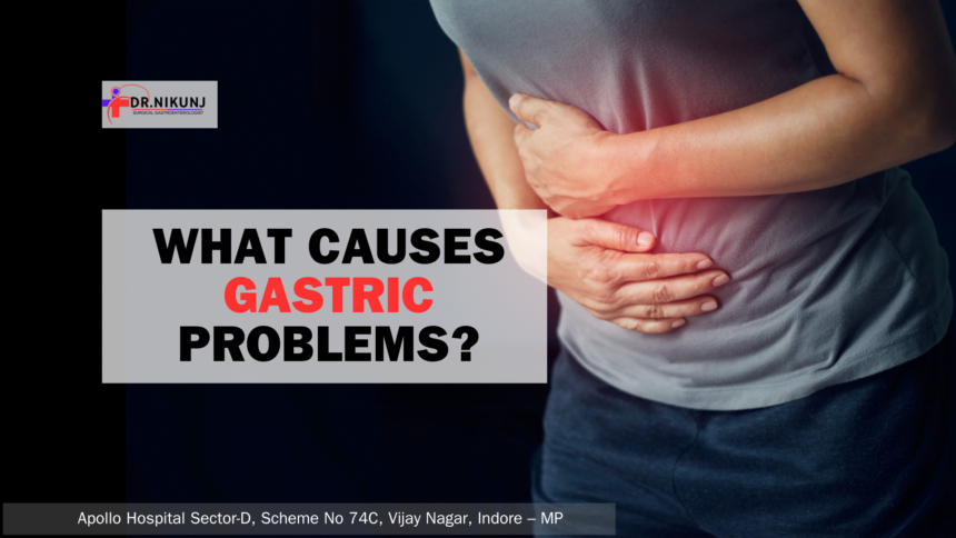 What causes gastric problems?