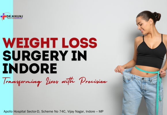 Weight Loss Surgery in Indore: Transforming Lives with Precision