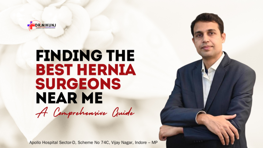 Finding the Best Hernia Surgeons Near Me: A Comprehensive Guide