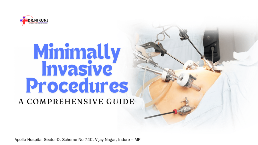 A Comprehensive Guide to Minimally Invasive Procedures