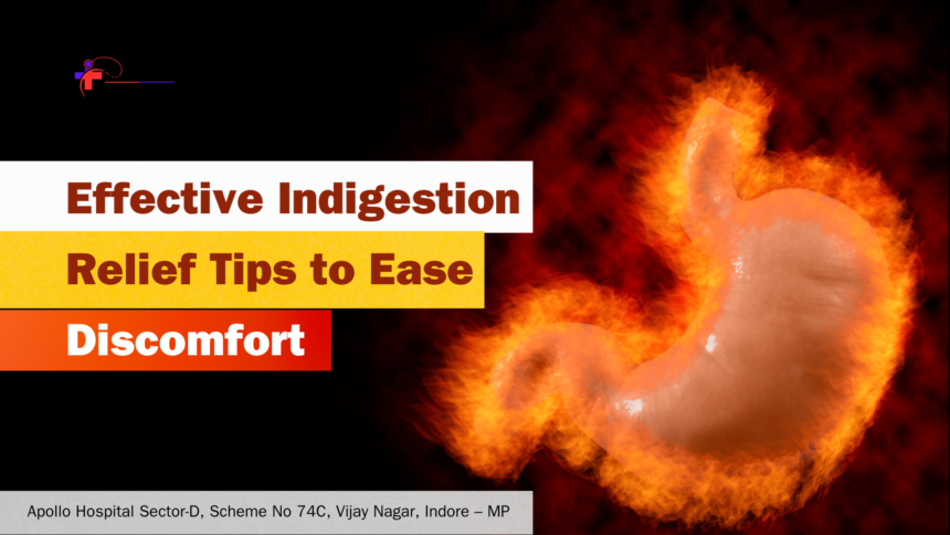 Effective Indigestion Relief Tips to Ease Discomfort