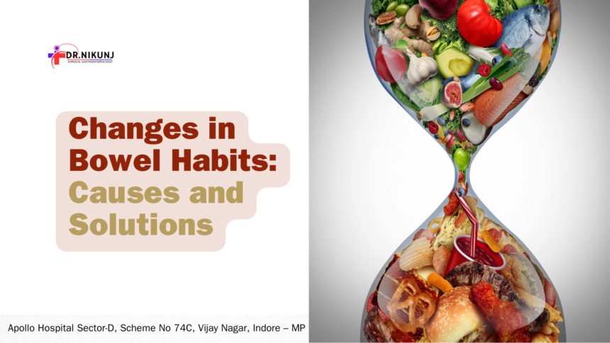 Changes in Bowel Habits: Causes and Solutions