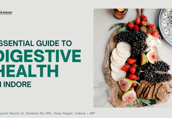 Essential Guide to Digestive Health in Indore