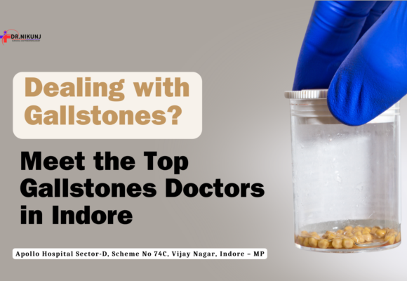 Top gallstones doctors in Indore providing expert treatment.