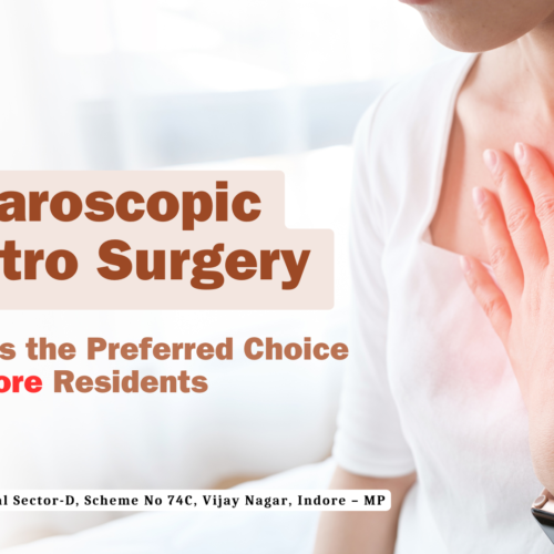 Laparoscopic gastro surgery preferred choice Indore