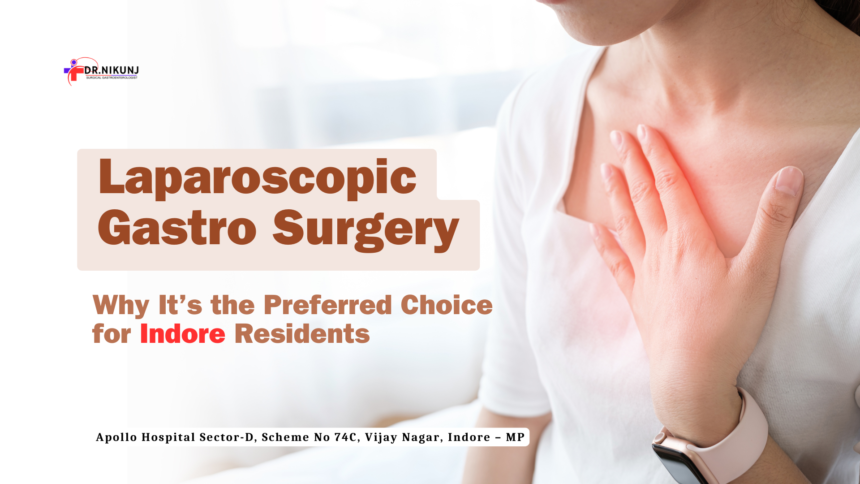 Laparoscopic gastro surgery preferred choice Indore