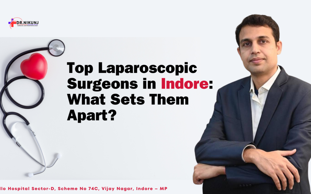 about Top Laparoscopic Surgeon in Indore