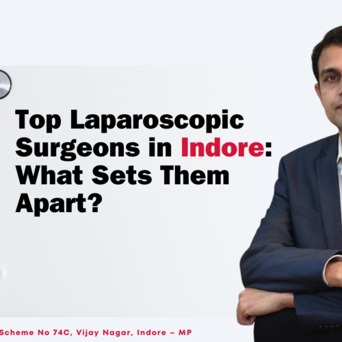 about Top Laparoscopic Surgeon in Indore