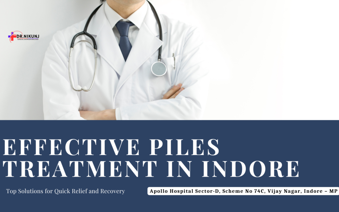 Effective Piles Treatment in Indore