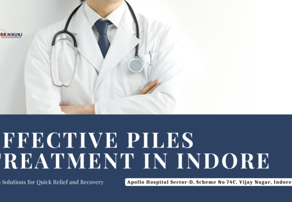 Effective Piles Treatment in Indore