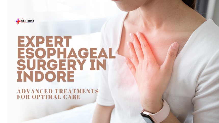 Expert Esophageal Surgery in Indore