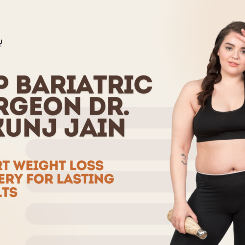 Top Bariatric Surgeon Dr. Nikunj Jain