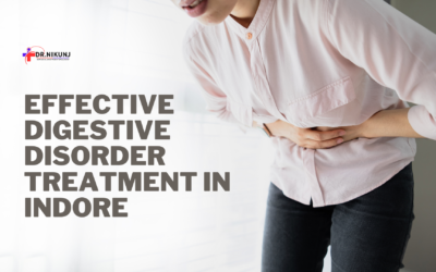 Effective Digestive Disorder Treatment in Indore: Expert Care for Lasting Relief