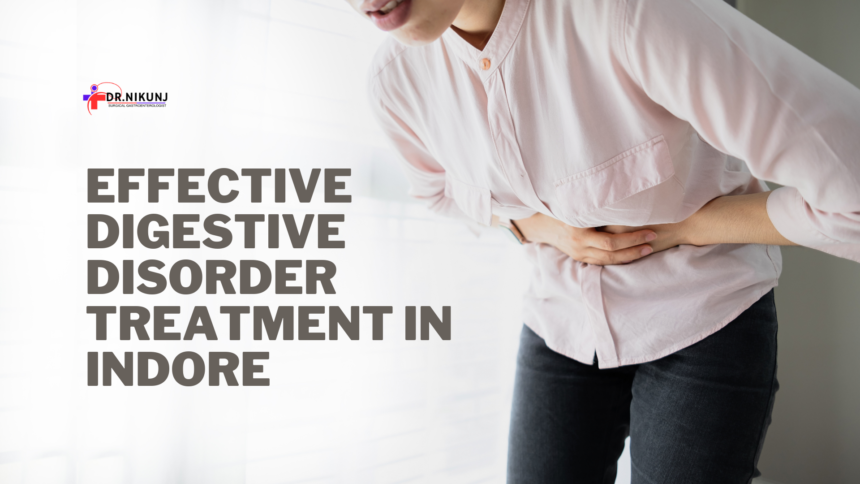 Effective Digestive Disorder Treatment in Indore