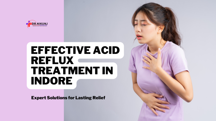 Effective Acid Reflux Treatment in Indore