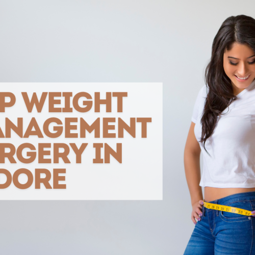 Top Weight Management Surgery in Indore