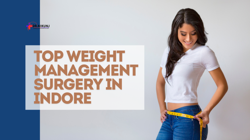 Top Weight Management Surgery in Indore