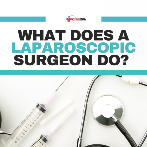 What Does a Laparoscopic Surgeon Do? An Overview of Procedures and Expertise