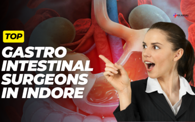 Top Gastrointestinal Surgeons in Indore: Expert Care and Excellence in GI Treatments