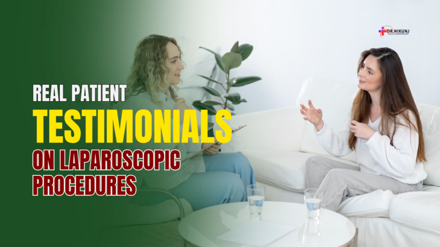 Real Patient Testimonials on Laparoscopic Procedures