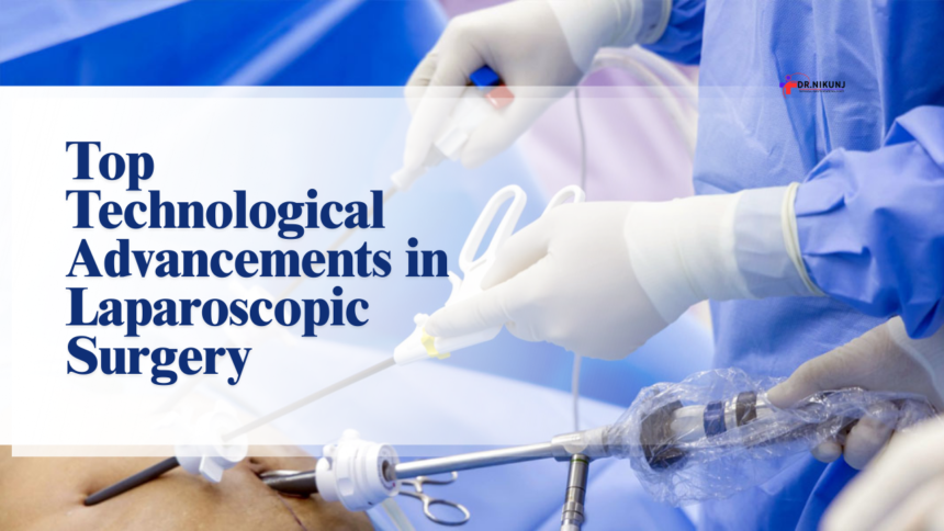 Top Technological Advancements in Laparoscopic Surgery