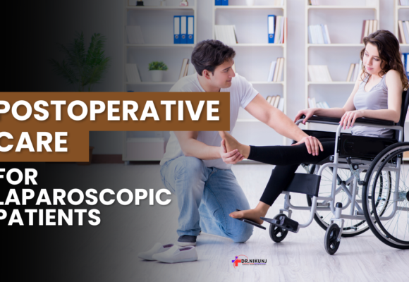 Comprehensive Postoperative Care for Laparoscopic Patients: Key Tips for Recovery