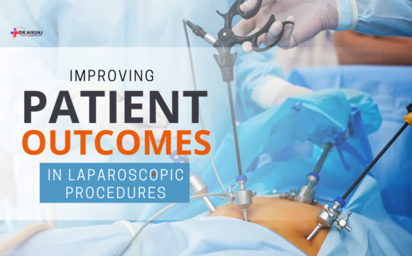 Improving Patient Outcomes in Laparoscopic Procedures: Benefits, Risks, and Success Factors