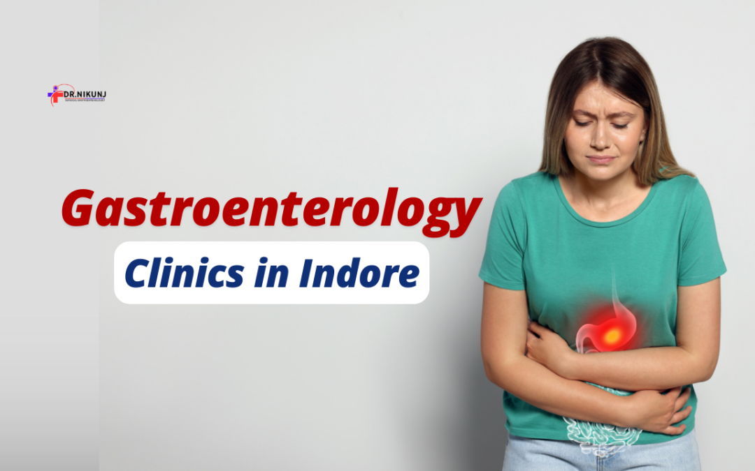 Gastroenterology Clinics in Indore