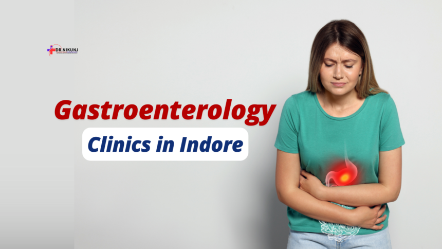 Gastroenterology Clinics in Indore