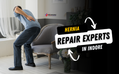 Top Hernia Repair Experts in Indore: Comprehensive Guide to Specialized Care