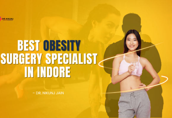 Obesity Surgery Specialist in Indore