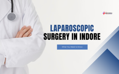 Laparoscopic Surgery in Indore: What You Need to Know