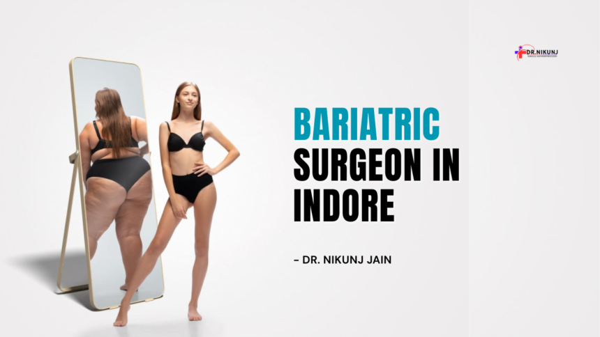 Bariatric Surgeon in Indore
