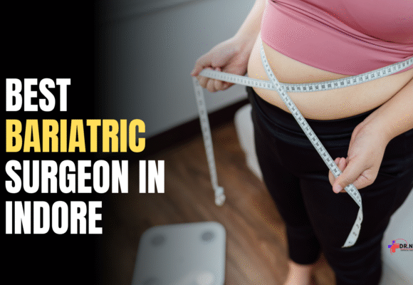 Best Bariatric Surgeon in Indore