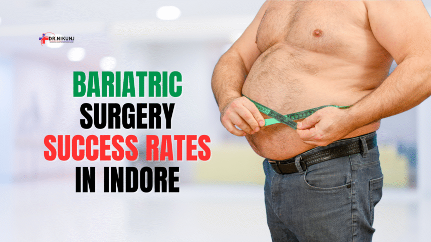 Bariatric Surgery Success Rates in Indore