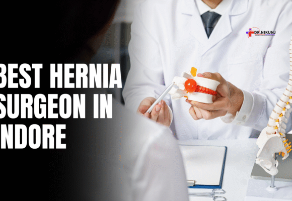 Best Hernia Surgeon in Indore