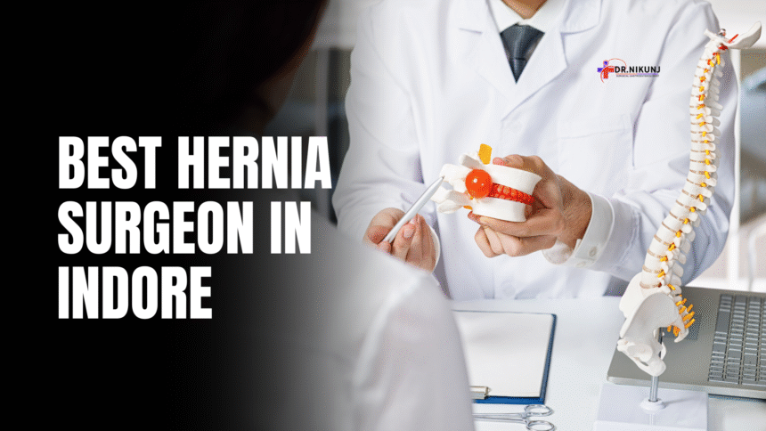 Best Hernia Surgeon in Indore