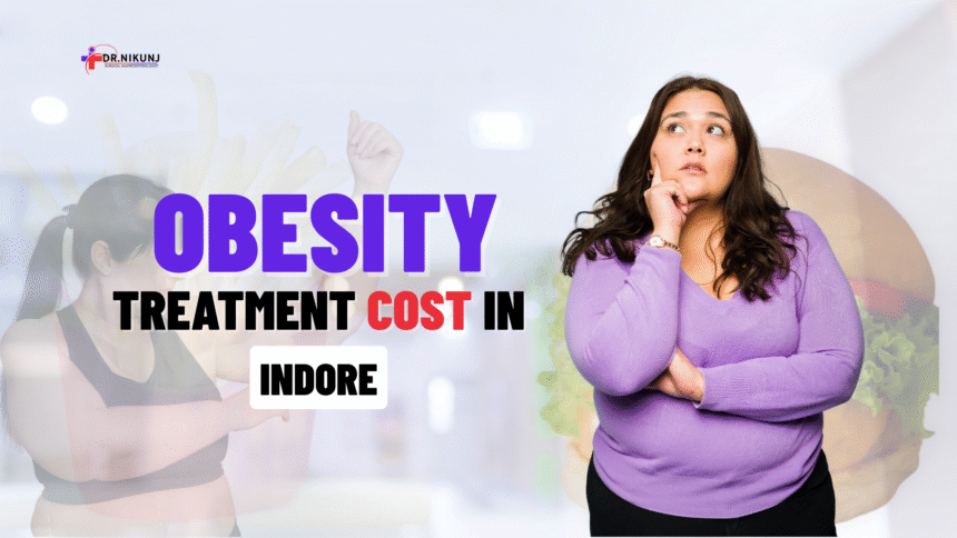 Obesity Treatment Cost in Indore