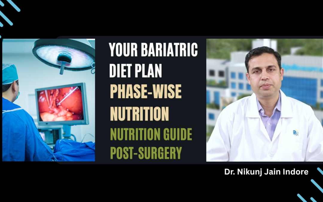 Life-Changing Post-Bariatric Diet Plan | Dr. Nikunj Jain Indore