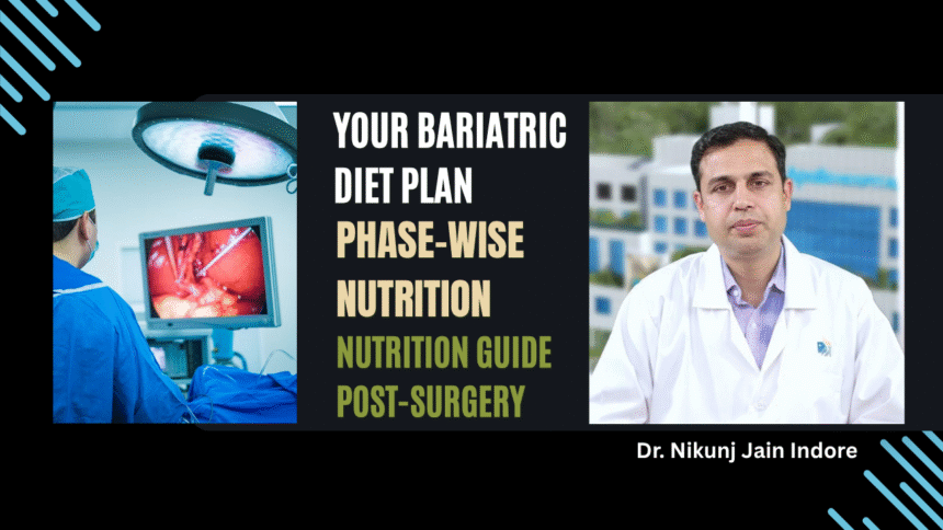 Life-Changing Post-Bariatric Diet Plan | Dr. Nikunj Jain Indore