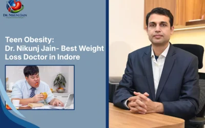 Teen Obesity: Dr. Nikunj Jain- Best Weight Loss Doctor in Indore