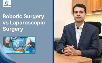 Best Laparoscopic Surgeon in Indore Robotic Surgery vs Laparoscopic Surgery