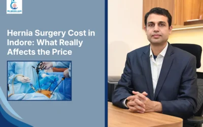 Hernia Surgery Cost in Indore: What Really Affects the Price