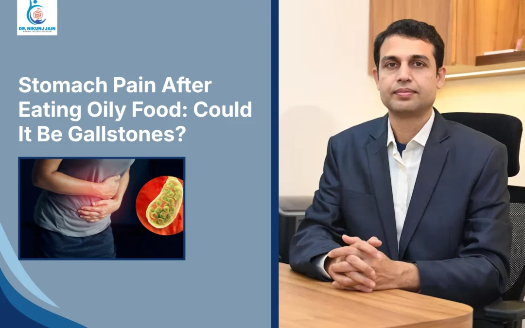 gallstones treatment in Indore, gallstone surgeon in Indore, gallbladder stone treatment in Indore, gallbladder specialist in Indore, gallbladder surgeon in Indore, laparoscopic gallbladder surgery in Indore, gallstone surgery in Indore, gallbladder removal surgery in Indore, laparoscopic cholecystectomy in Indore, stomach pain after oily food, pain after eating oily food, upper right abdominal pain, gallstone symptoms, gallbladder pain after eating, fatty food stomach pain, biliary colic treatment in Indore, gallbladder infection treatment in Indore, gallbladder inflammation treatment in Indore, best gallstone doctor in Indore, best gallbladder surgeon in Indore, gastro surgeon in Indore, GI surgeon in Indore, surgical gastroenterologist in Indore, Dr Nikunj Jain Indore, gallstones diagnosis in Indore, ultrasound for gallstones in Indore, recurrent stomach pain after meals, gallbladder stone symptoms, gallstones and oily food, gallstone treatment near me