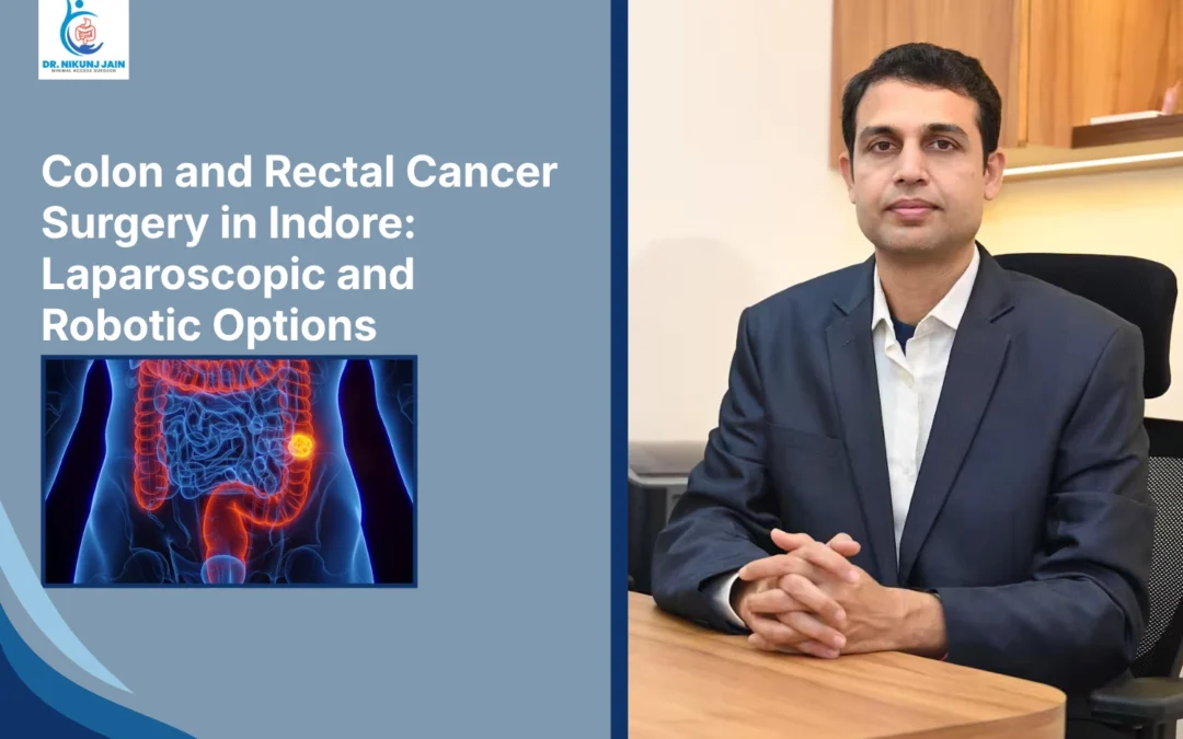 colon and rectal cancer surgery in Indore, minimally invasive colorectal surgery, colon cancer surgeon in Indore, rectal cancer surgeon in Indore, laparoscopic colon cancer surgery, robotic rectal cancer surgery, colon resection surgery, rectal cancer operation, GI cancer surgeon in Indore, colon cancer treatment in Indore, colorectal cancer surgery Indore, colorectal surgeon in Indore, colon cancer surgery, rectal cancer surgery, laparoscopic colorectal surgery, robotic colorectal surgery, bowel cancer surgery Indore, colectomy surgery in Indore, minimally invasive colon surgery, minimally invasive rectal surgery, colorectal cancer treatment in Indore, GI cancer treatment in Indore, gastrointestinal cancer surgeon, colorectal tumour surgery, colon tumour removal surgery, rectal tumour surgery, colon resection Indore, robotic surgery for rectal cancer, laparoscopic colectomy Indore, colorectal cancer specialist Indore